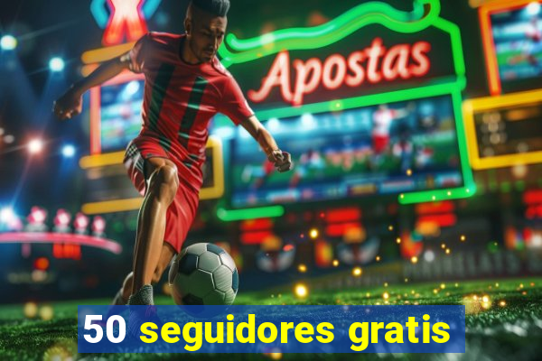 50 seguidores gratis